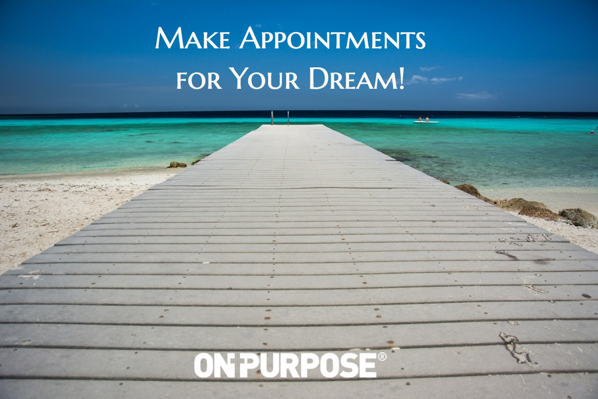 Make Appointments for Your Dream